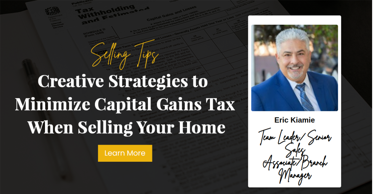 Creative Strategies to Minimize Capital Gains Tax When Selling Your Home