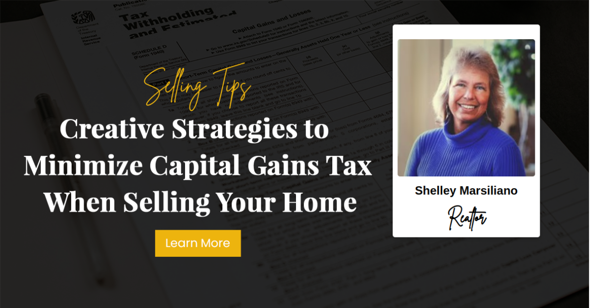Creative Strategies to Minimize Capital Gains Tax When Selling Your Home
