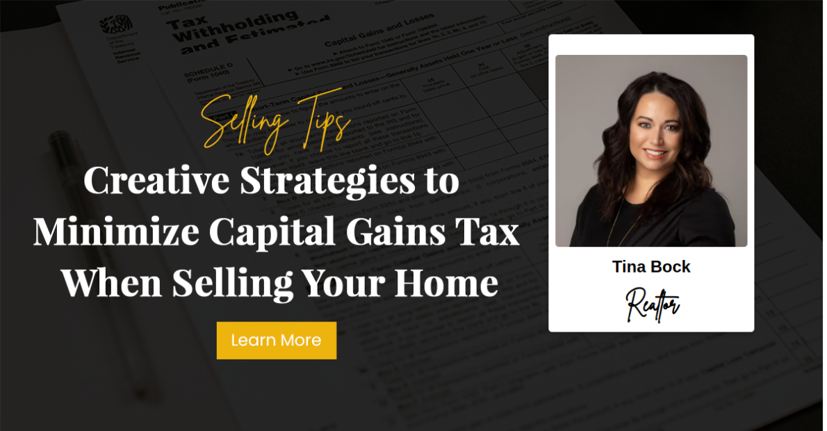 Creative Strategies to Minimize Capital Gains Tax When Selling Your Home