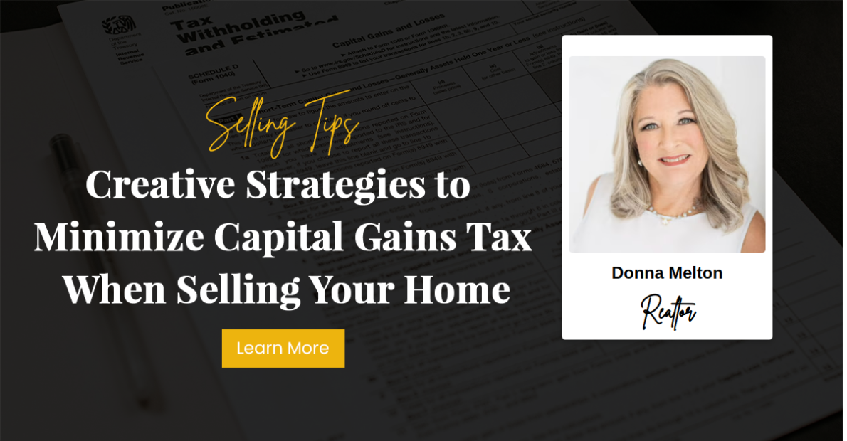 Creative Strategies to Minimize Capital Gains Tax When Selling Your Home
