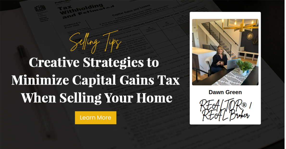 Creative Strategies to Minimize Capital Gains Tax When Selling Your Home