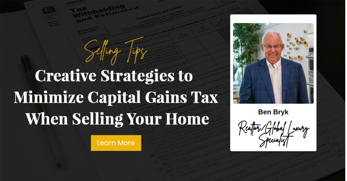 Creative Strategies to Minimize Capital Gains Tax When Selling Your Home