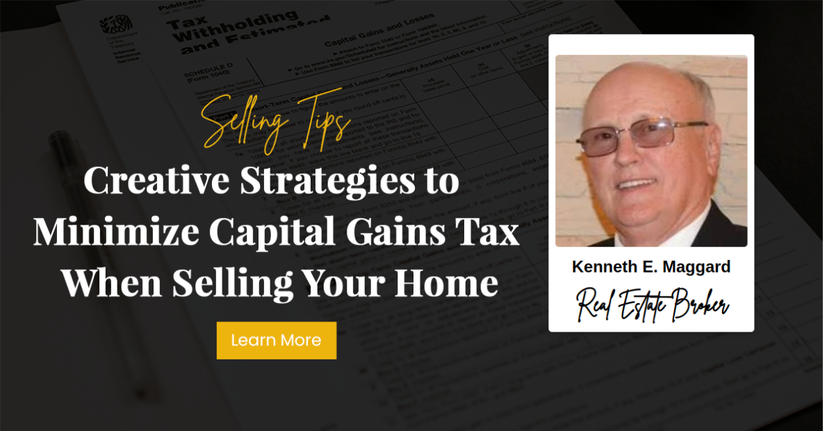 Creative Strategies to Minimize Capital Gains Tax When Selling Your Home