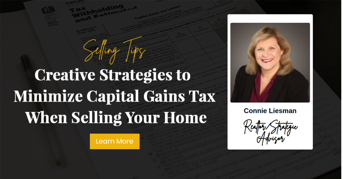Creative Strategies to Minimize Capital Gains Tax When Selling Your Home