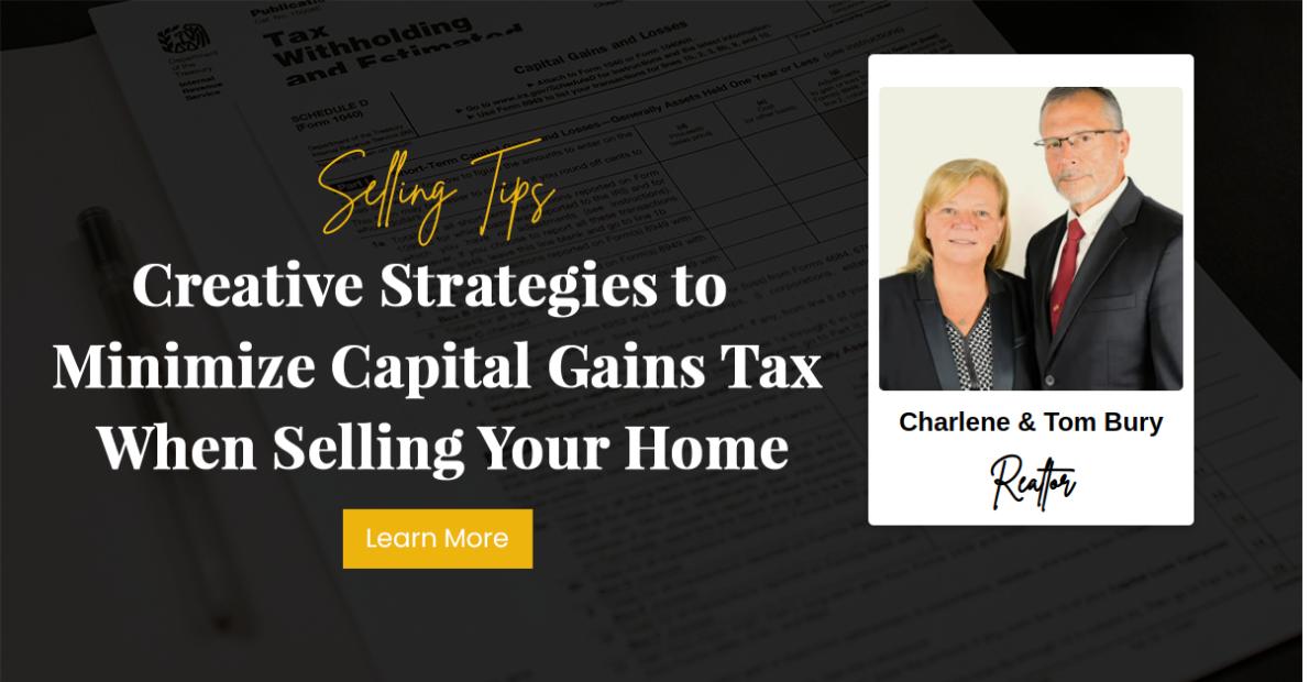 Creative Strategies to Minimize Capital Gains Tax When Selling Your Home
