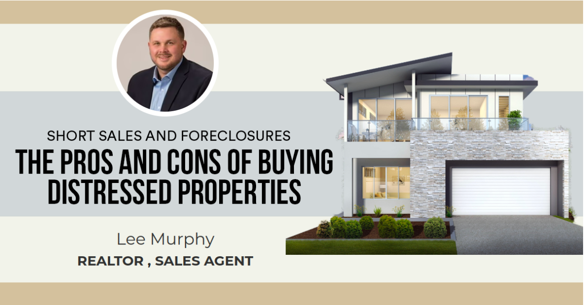 The Pros and Cons of Buying Distressed Properties