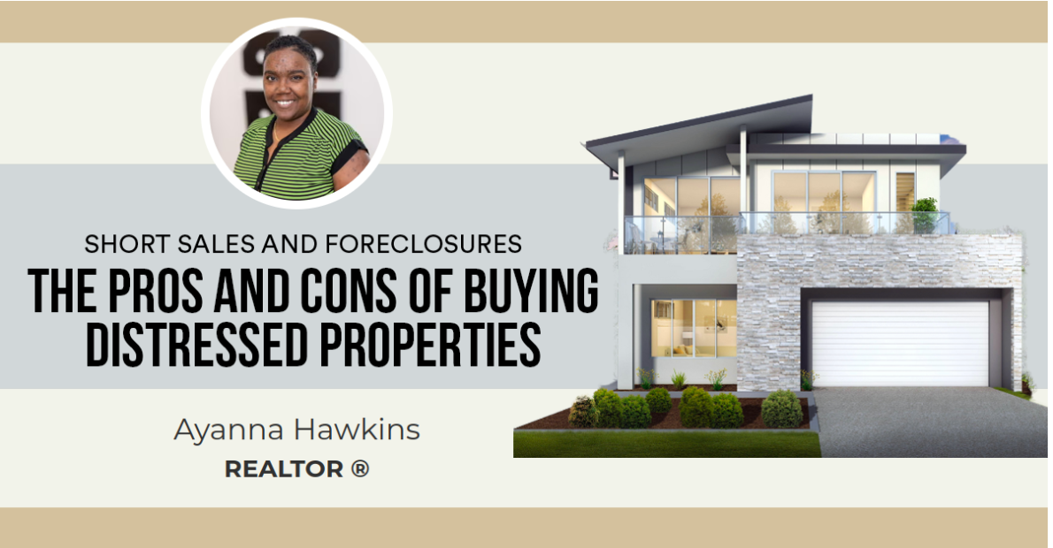 The Pros and Cons of Buying Distressed Properties
